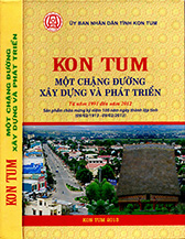 Kon Tum Một chặng đường xây dựng và phát triển ( từ năm 1991 đến năm 2012)